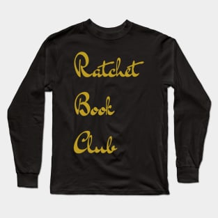 Ratchet Book Club Logo Shirt Long Sleeve T-Shirt